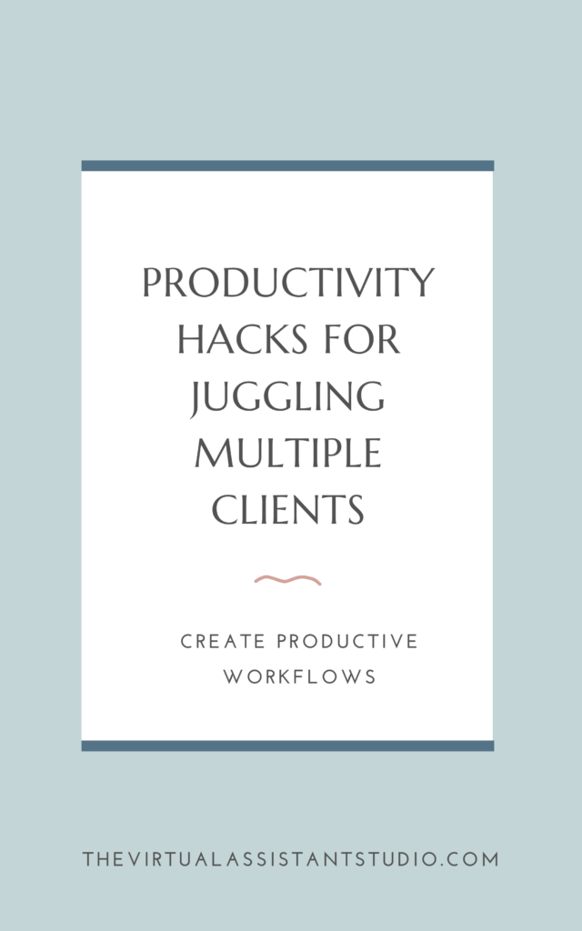 Productivity Hacks for Juggling Multiple Clients